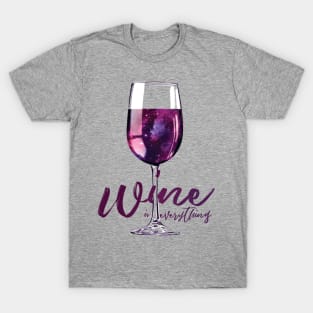 Wine is Everything Space in a Glass T-Shirt